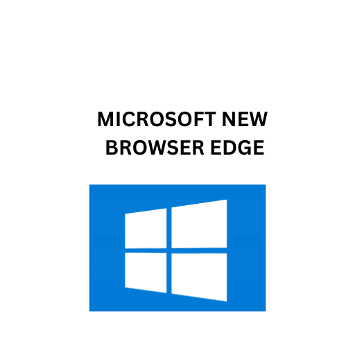 28.MICROSOFT NEW BROWSER EDGE